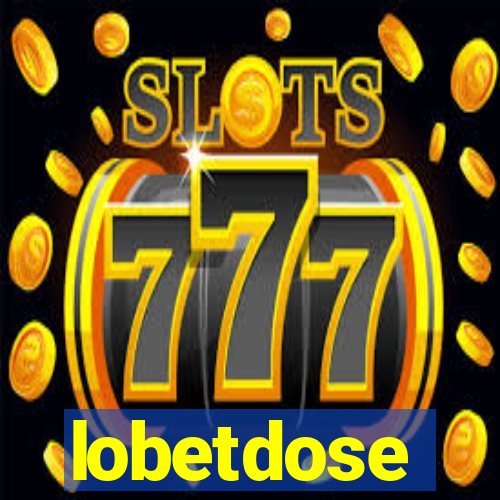 lobetdose