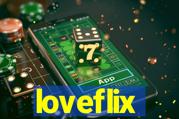 loveflix