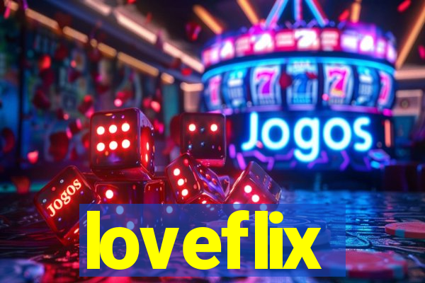 loveflix