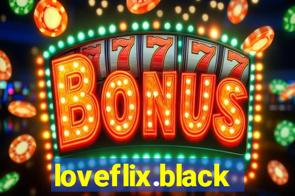 loveflix.black