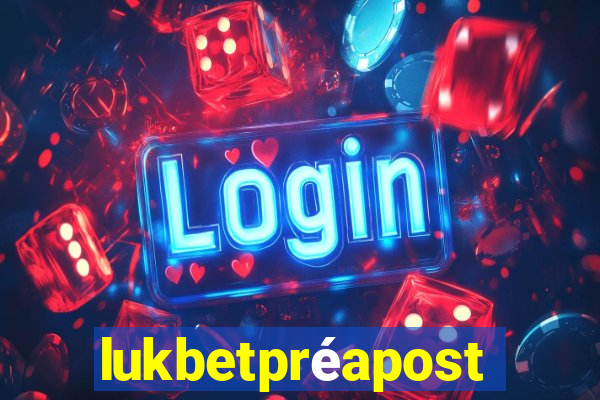 lukbetpréaposta