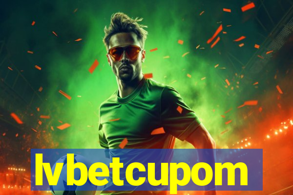 lvbetcupom
