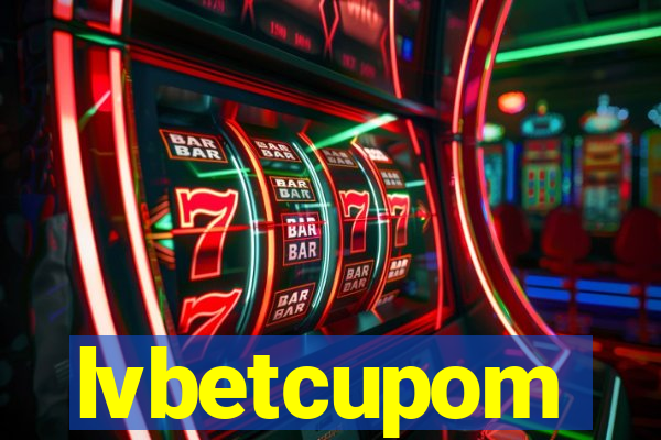 lvbetcupom
