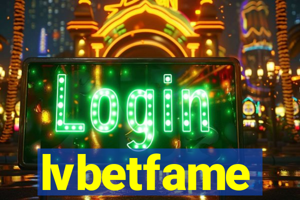 lvbetfame