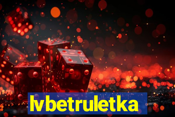 lvbetruletka