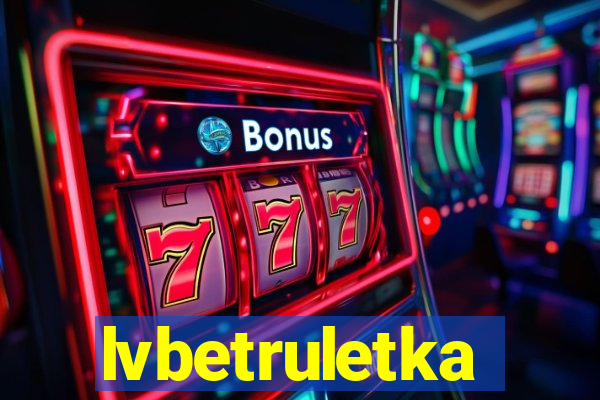 lvbetruletka