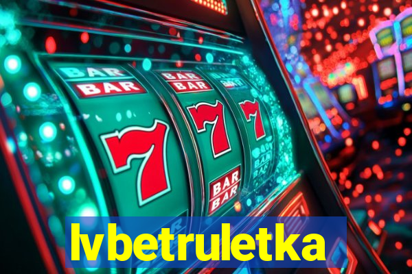lvbetruletka