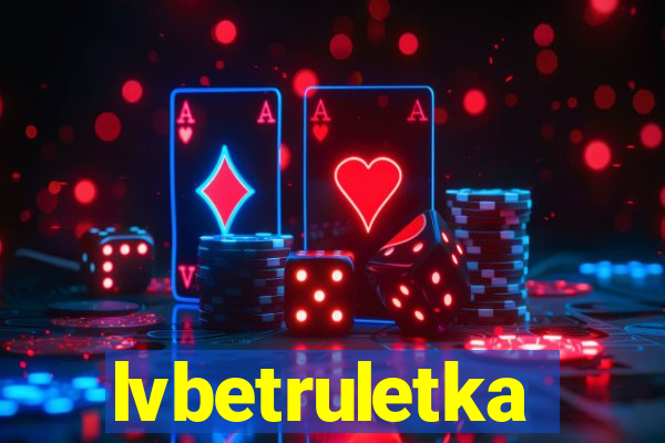 lvbetruletka