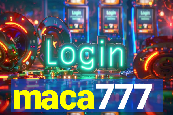 maca777