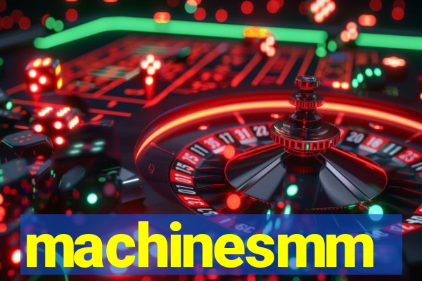 machinesmm