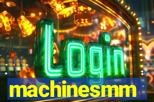 machinesmm