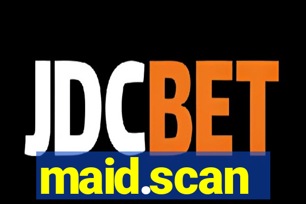 maid.scan