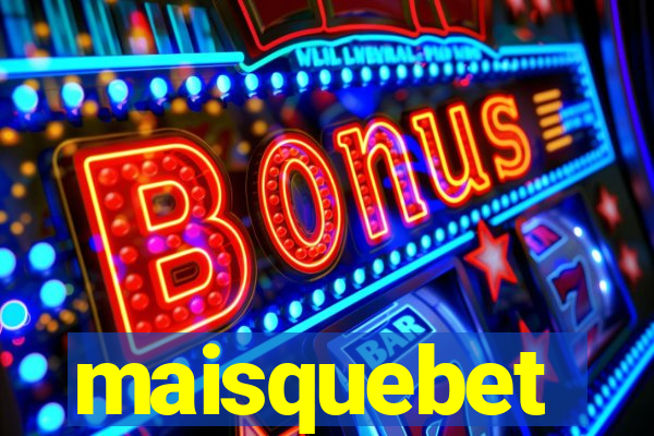 maisquebet