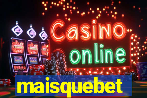 maisquebet
