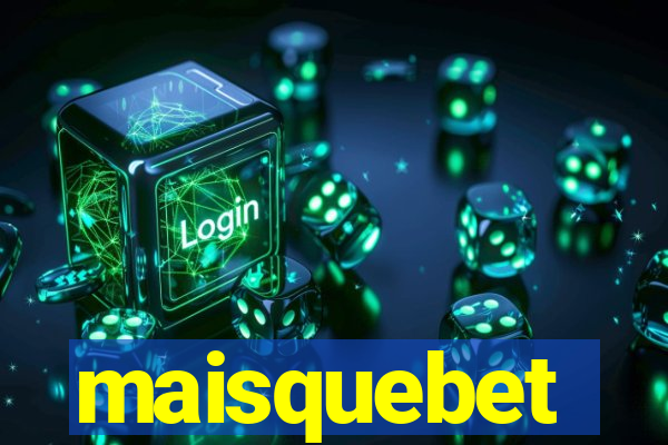 maisquebet