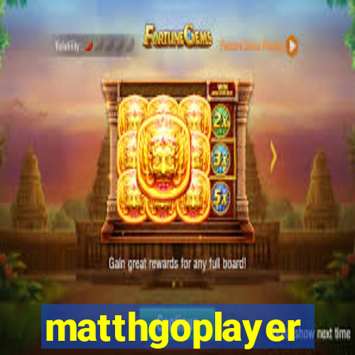 matthgoplayer
