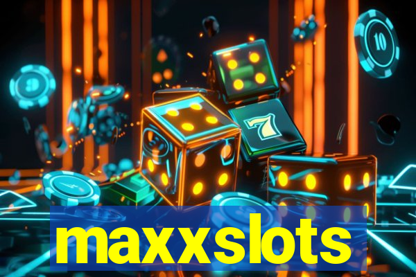 maxxslots