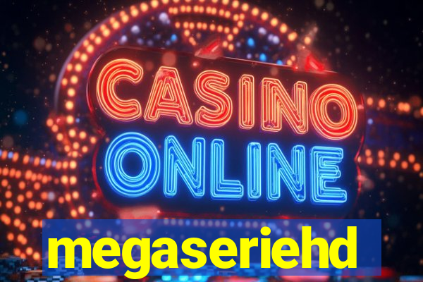 megaseriehd