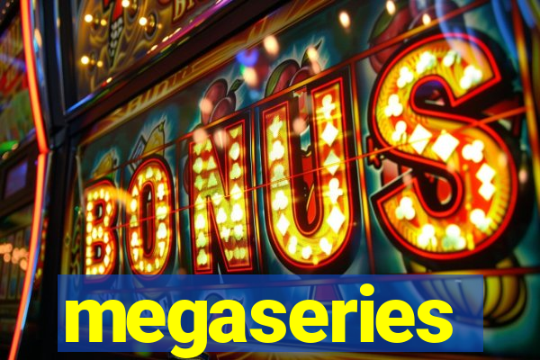 megaseries