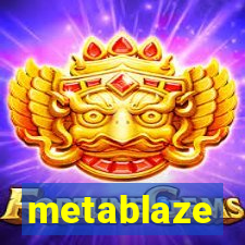 metablaze
