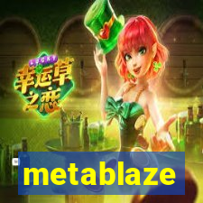 metablaze