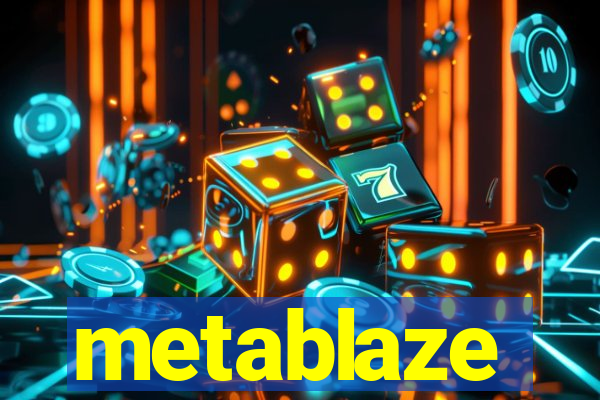 metablaze