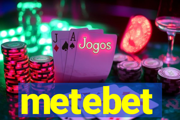 metebet