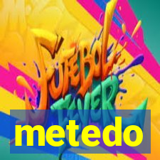metedo