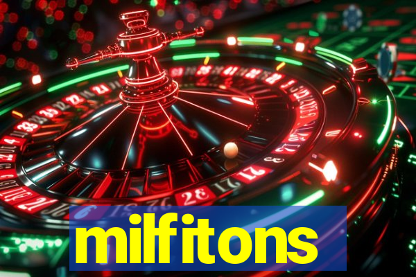 milfitons