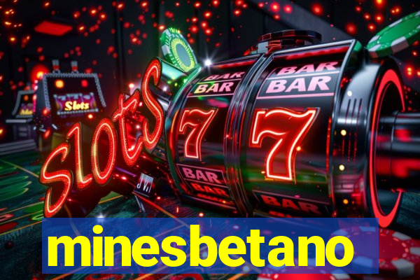 minesbetano