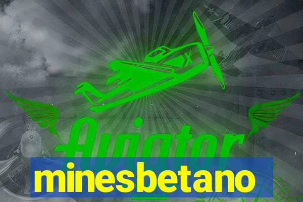 minesbetano
