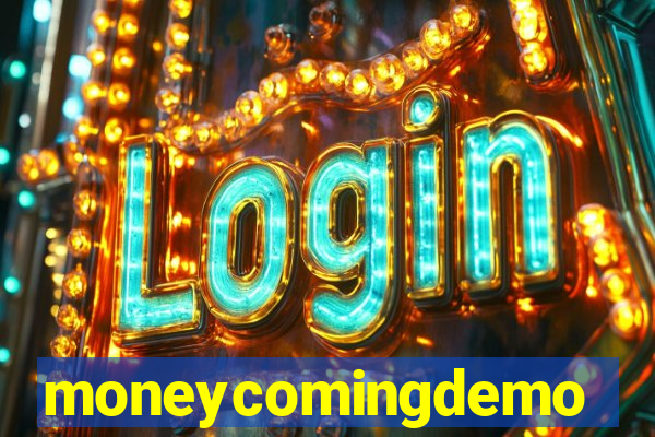 moneycomingdemo