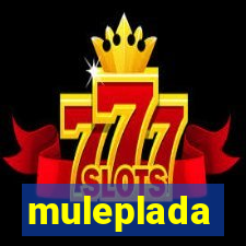 muleplada