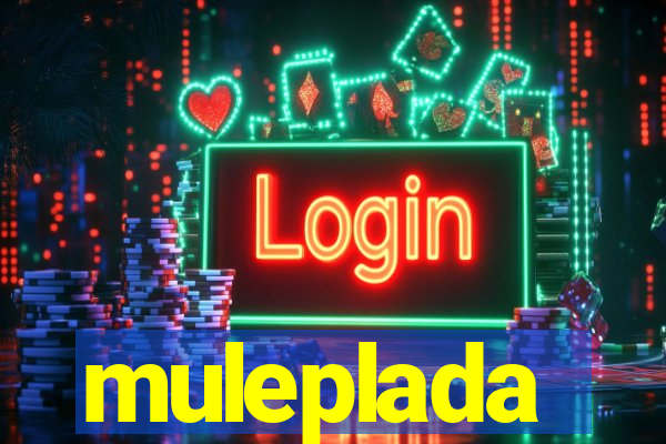 muleplada