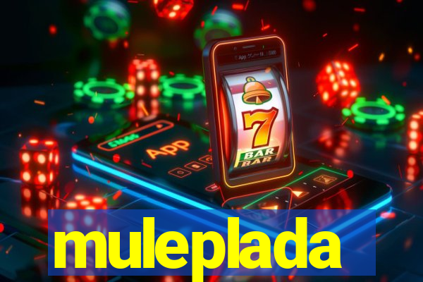 muleplada