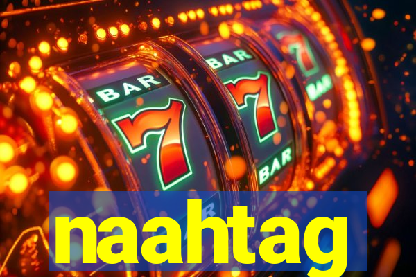 naahtag