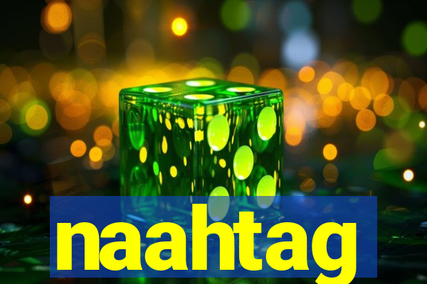 naahtag