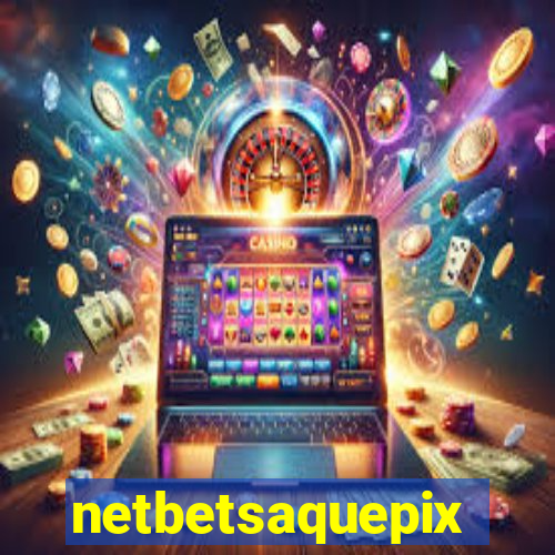 netbetsaquepix