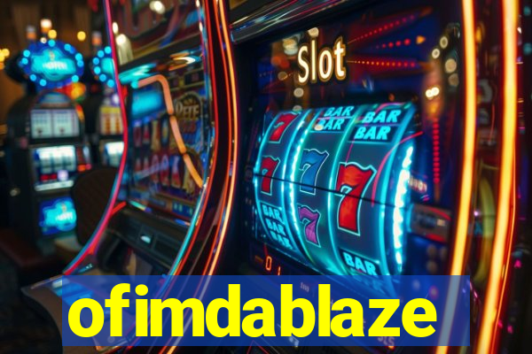 ofimdablaze