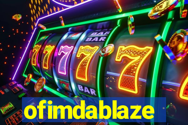 ofimdablaze