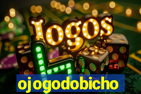 ojogodobicho