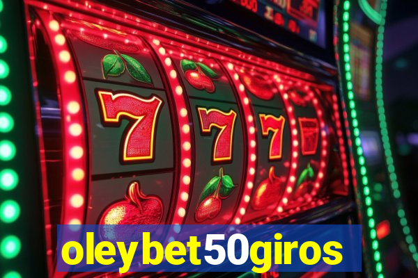 oleybet50giros