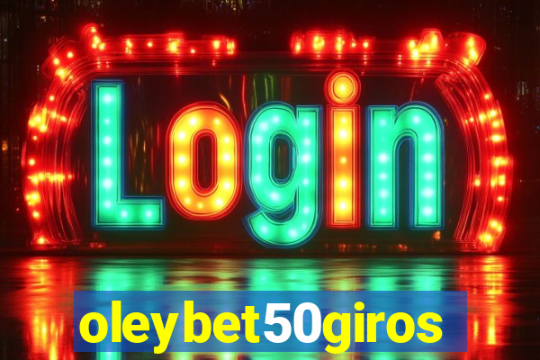 oleybet50giros