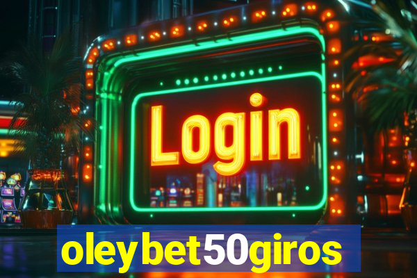 oleybet50giros