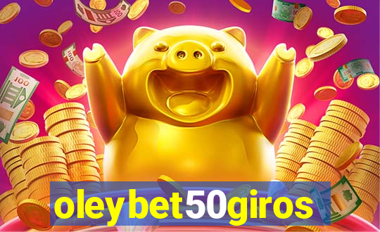oleybet50giros