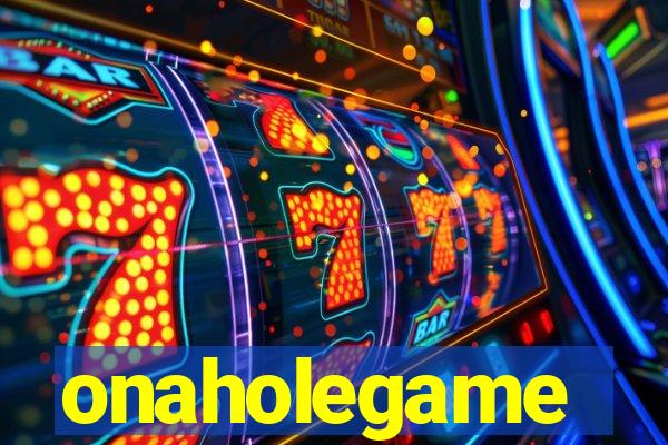 onaholegame