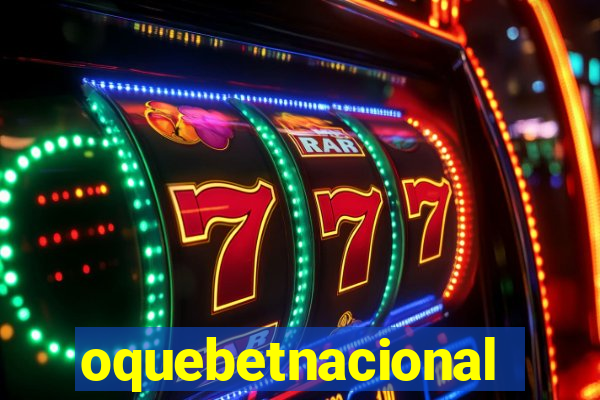 oquebetnacional
