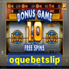 oquebetslip
