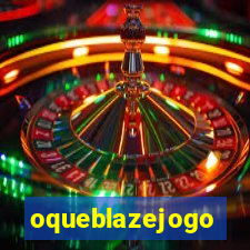 oqueblazejogo