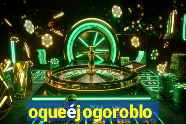 oqueéjogoroblox